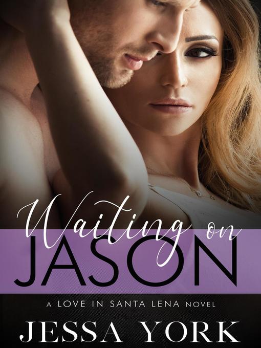 Title details for Waiting On Jason by Jessa York - Available